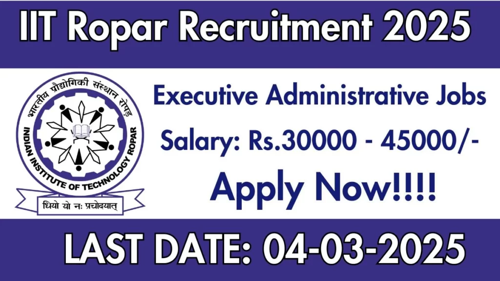 IIT Ropar Assistant Manager, Web Developer & Other Recruitment 2025