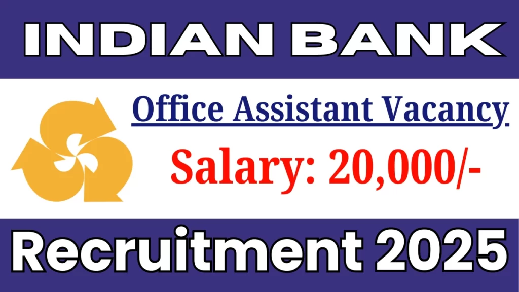 Indian Bank Office Assistant Recruitment 2025