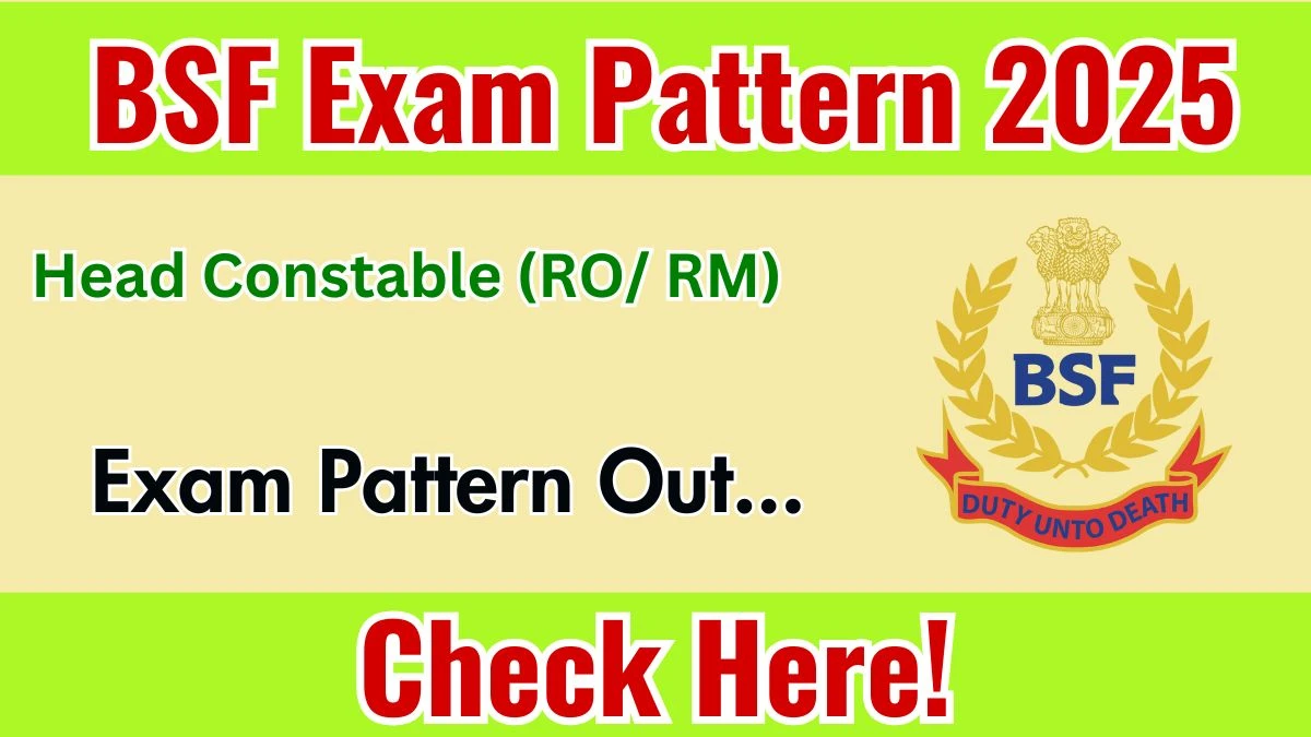BSF Head Constable (RO/ RM) Exam Pattern 2025