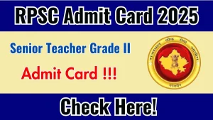 RPSC Senior Teacher Grade II Admit Card 2025 To Be Released – Download Link @ rpsc.rajasthan.gov.in