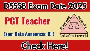 DSSSB PGT Teacher Exam Date 2025 Announced at dsssb.delhi.gov.in Exam details here