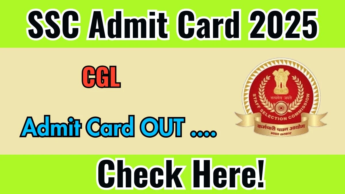 SSC CGL Admit Card 2025 OUT Download Link ssc.gov.in